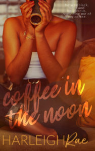Cover Art for Coffee in the Noon by Harleigh Rae