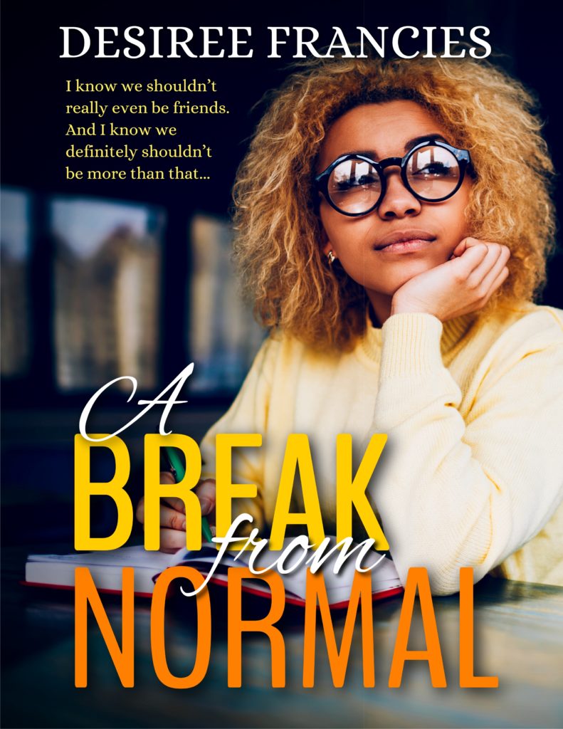 Cover Art for A Break From Normal by Desiree  Francies 
