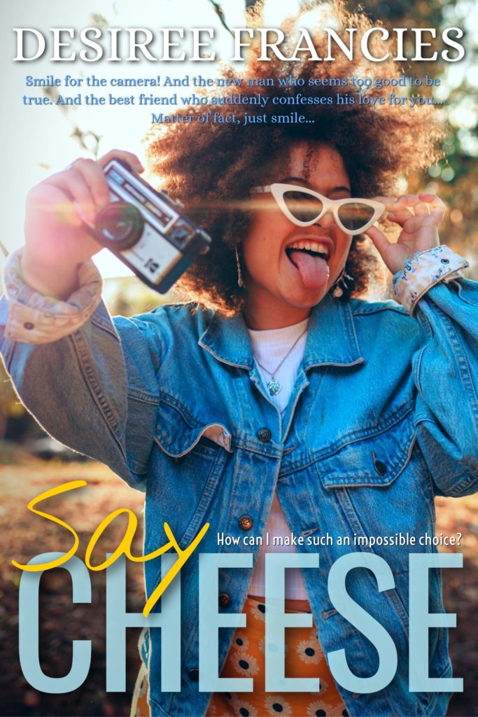 Cover Art for Say Cheese by Desiree  Francies 