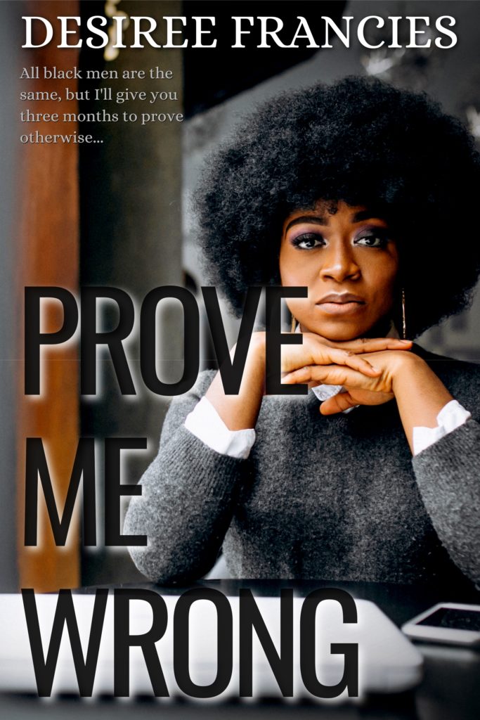 Cover Art for Prove Me Wrong by Desiree  Francies 