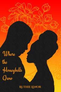 Cover Art for Where the Honeybells Grow by Ruthie  Lenor