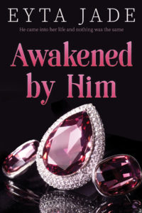 Cover Art for Awakened by Him by Eyta Jade