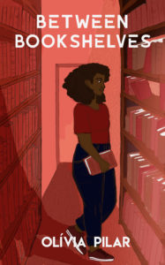 Cover Art for Between Bookshelves by Olívia Pilar