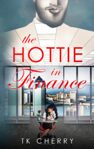 Cover Art for The Hottie in Finance by TK Cherry