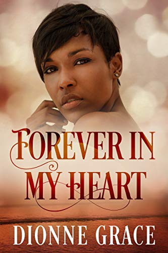 Cover Art for FOREVER IN MY HEART by Dionne Grace