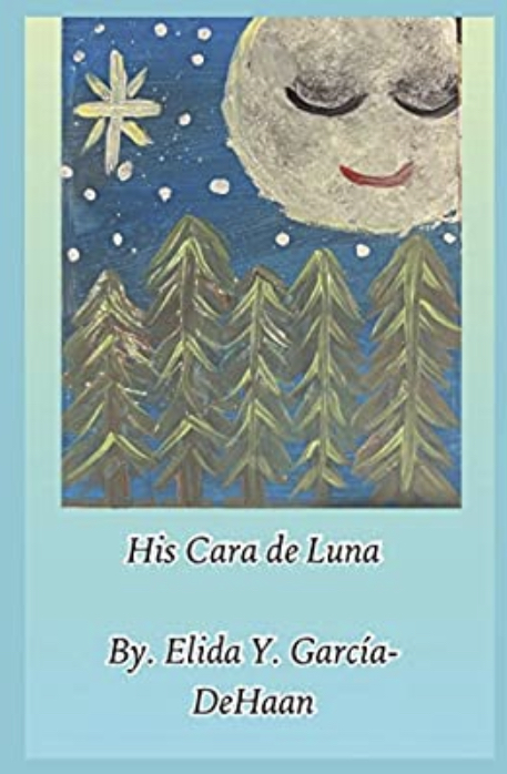 Cover Art for His Cara de Luna by Elida Y.  García-DeHaan