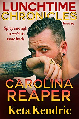 Cover Art for Lunchtime Chronicles: Carolina Reaper by Keta  Kendric  