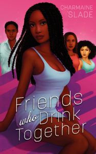 Cover Art for Friends Who Drink Together by Charmaine Slade