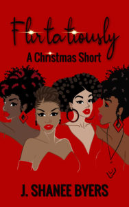 Cover Art for Flirtatiously, A Christmas Short by J. Shanee Byers