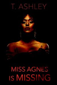 Cover Art for Miss Agnes is MIssing by T Ashley
