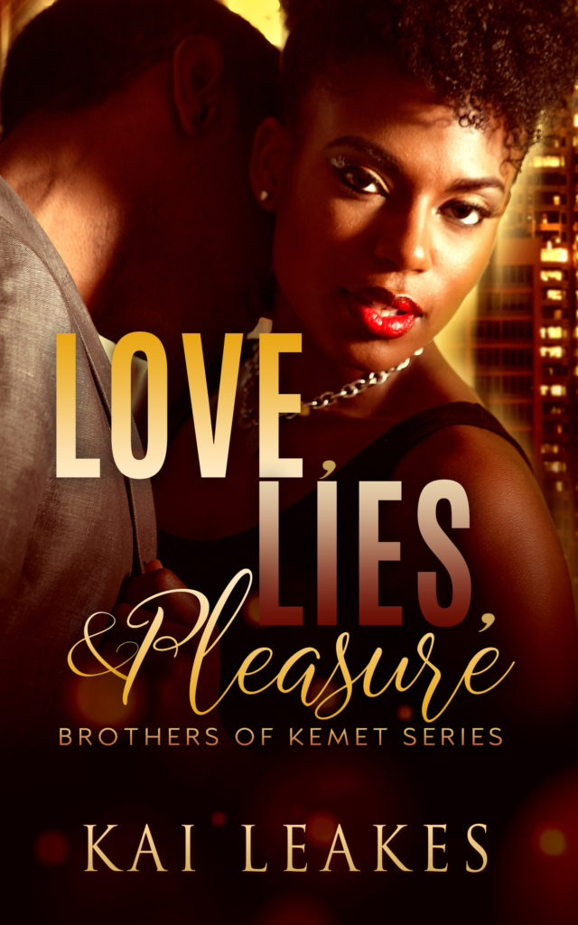 Cover Art for Love, Lies, and Pleasure (The Brothers of Kemet Series #2) by Kai Leakes