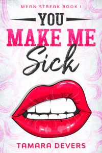 Cover Art for You Make Me Sick by Tamara Devers