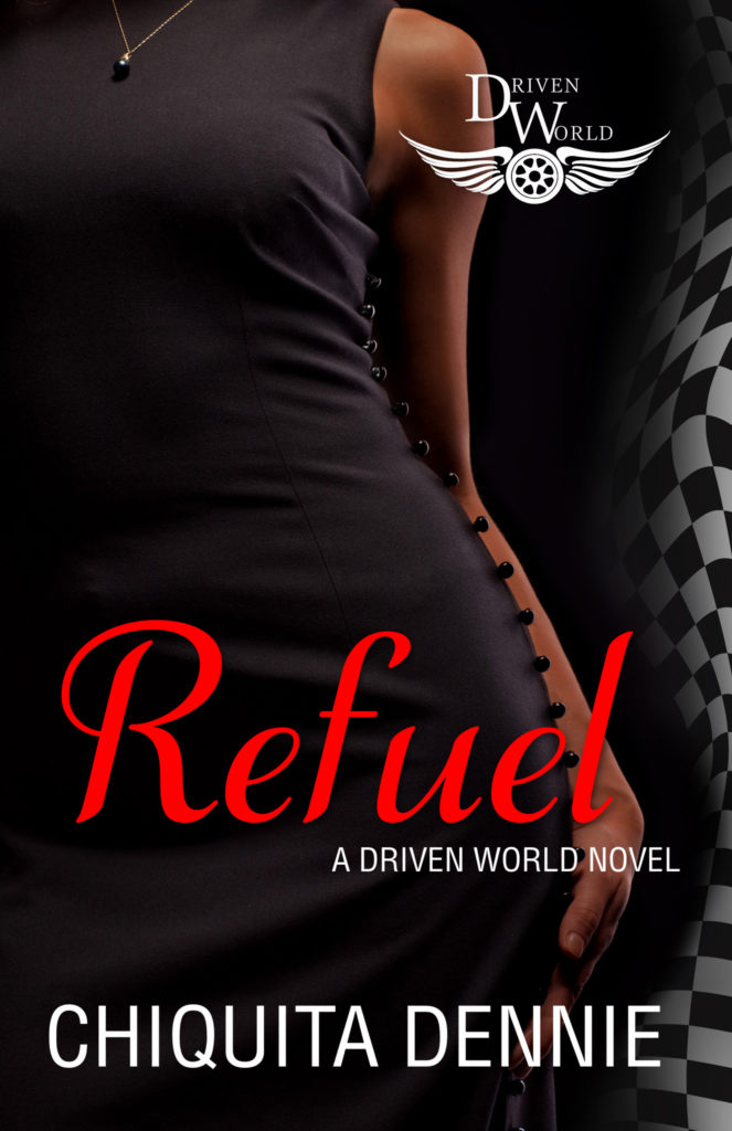 Cover Art for Refuel: A Driven World Novel (The Driven World) by Chiquita Dennie