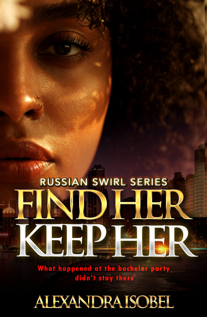 Cover Art for Find Her Keep Her by Alexandra Isobel