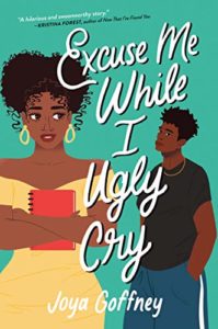 Cover Art for Excuse Me While I Ugly Cry by Joya Goffney
