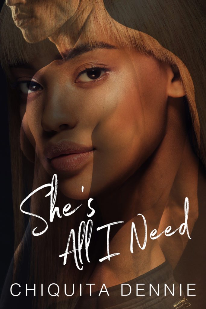 Cover Art for She’s All I Need by Chiquita  Dennie 