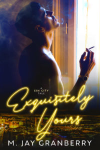 Cover Art for Exquisitely Yours by M. Jay Granberry 