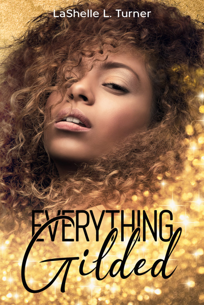 Cover Art for Everything Gilded by LaShelle L.  Turner